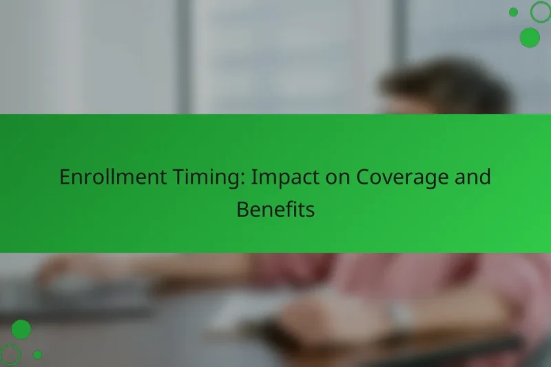 Beiratkozás Időzítése: Hatás a Lefedettségre és a Juttatásokra