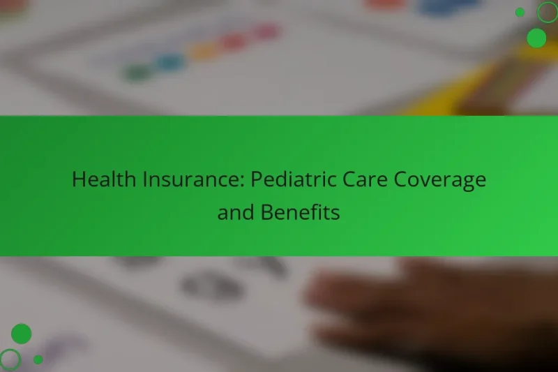 Egészségbiztosítás: Gyermekgyógyászati ellátás fedezete és előnyei