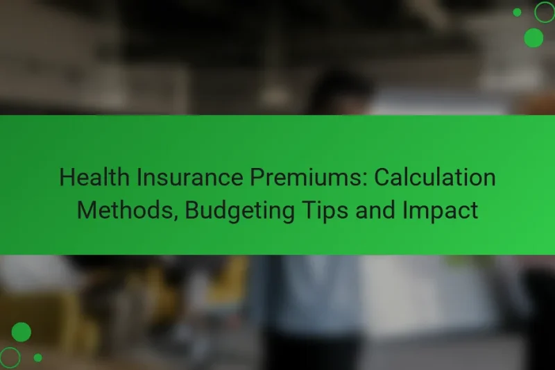 Egészségbiztosítási díjak: Számítási módszerek, Költségvetési tippek és Hatás