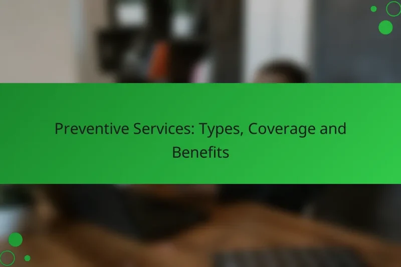 Megelőző Szolgáltatások: Típusok, Lefedettség és Előnyök