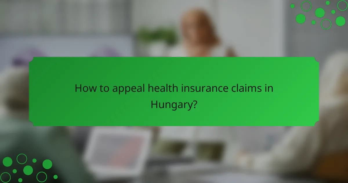 How to appeal health insurance claims in Hungary?