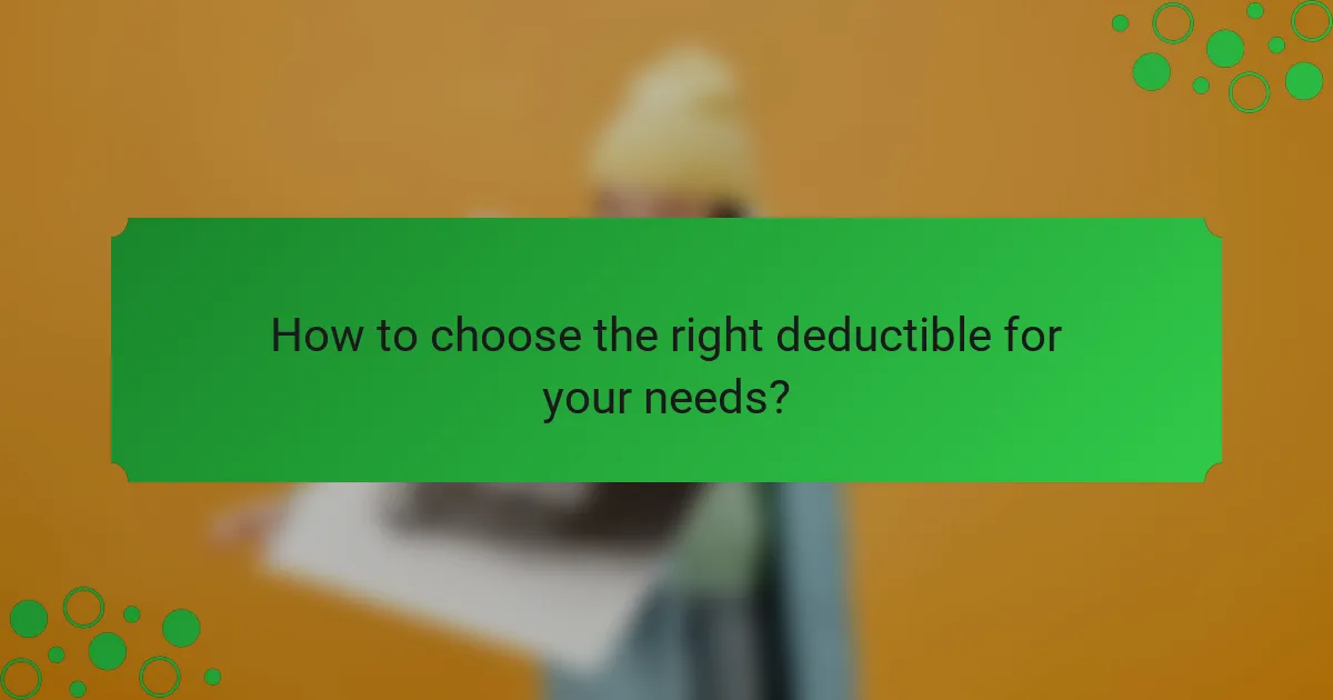 How to choose the right deductible for your needs?