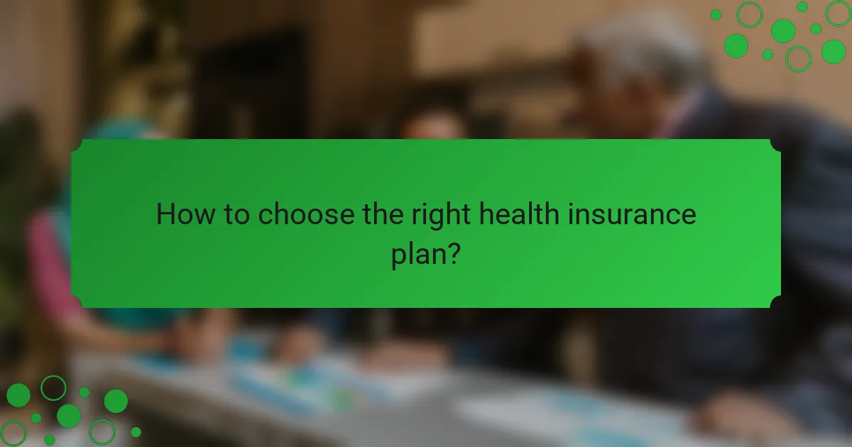 How to choose the right health insurance plan?