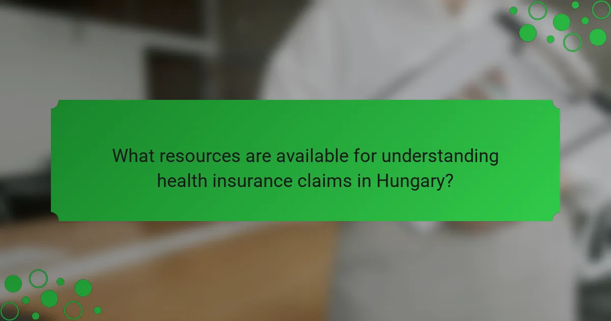 What resources are available for understanding health insurance claims in Hungary?